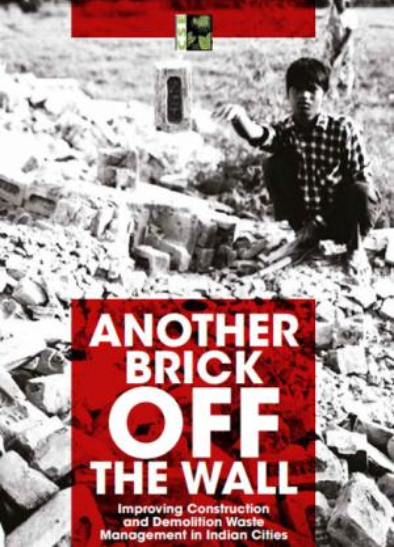 Another Brick off the Wall – Improving Construction and Demolition Waste Management in Indian Cities