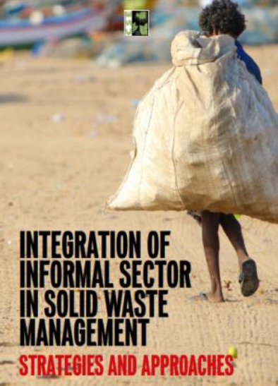 Integration of informal sector in Solid waste management: Strategies and approaches